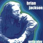 BRIAN JACKSON - GOTTA PLAY