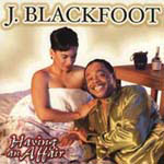 J.Blackfoot Having an Affair