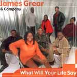 James Grear and Company - What Will Your Life Say