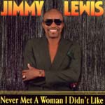 JIMMY LEWIS - NEVER MET A WOMAN I DIDNT LIKE